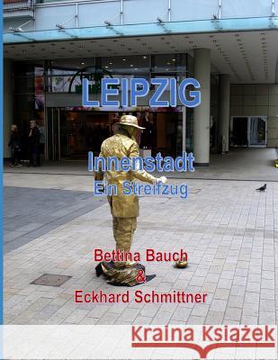 Leipzig: Innenstadt Ein Streifzug Bettina Bauch Eckhar 9781096538103 Independently Published - książka