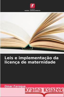 Leis e implementação da licença de maternidade Faroque, Omar 9786202325950 Edições Nosso Conhecimento - książka