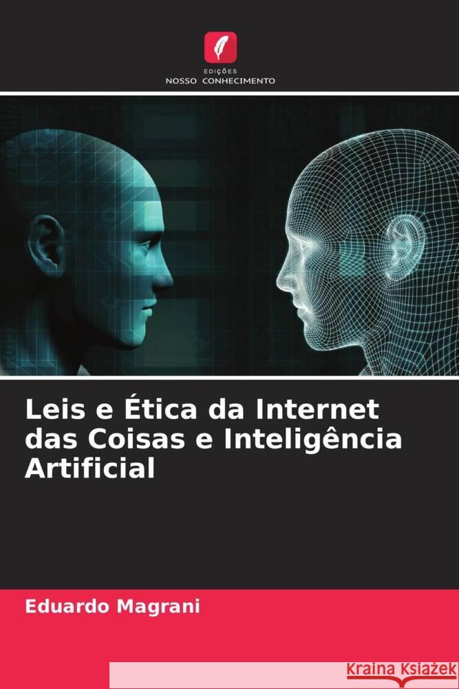 Leis e Ética da Internet das Coisas e Inteligência Artificial Magrani, Eduardo 9786204691268 Edições Nosso Conhecimento - książka