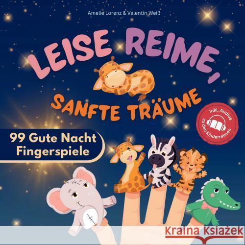 Leise Reime, sanfte Träume - 99 Gute Nacht Fingerspiele als Abendroutine für Babys und Kinder von 0-3 Jahren Lorenz, Amelie 9789403767581 Bookmundo - książka