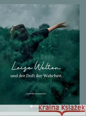 Leise Welten Weissteiner, Roswitha 9783384799265 tredition - książka