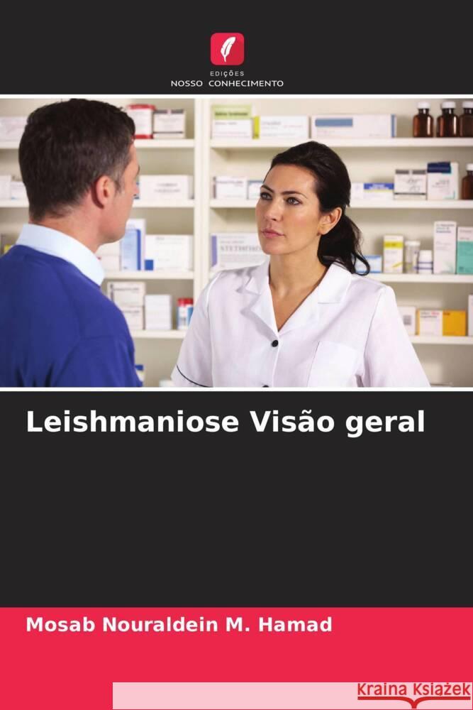 Leishmaniose Visão geral Hamad, Mosab Nouraldein M. 9786208234454 Edições Nosso Conhecimento - książka