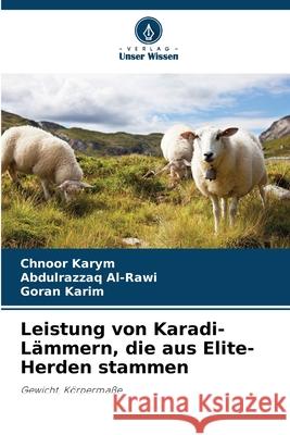 Leistung von Karadi-L?mmern, die aus Elite-Herden stammen Chnoor Karym Abdulrazzaq Al-Rawi Goran Karim 9786207562954 Verlag Unser Wissen - książka