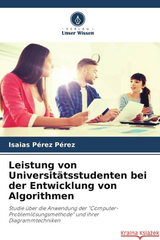Leistung von Universit?tsstudenten bei der Entwicklung von Algorithmen Isaias P?re 9786206923923 Verlag Unser Wissen - książka
