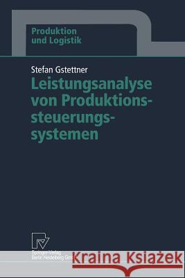 Leistungsanalyse Von Produktionssteuerungssystemen Stefan Gstettner 9783790810745 Not Avail - książka