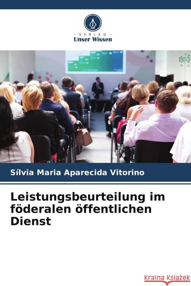 Leistungsbeurteilung im föderalen öffentlichen Dienst Maria Aparecida Vitorino, Sílvia 9786204945002 Verlag Unser Wissen - książka