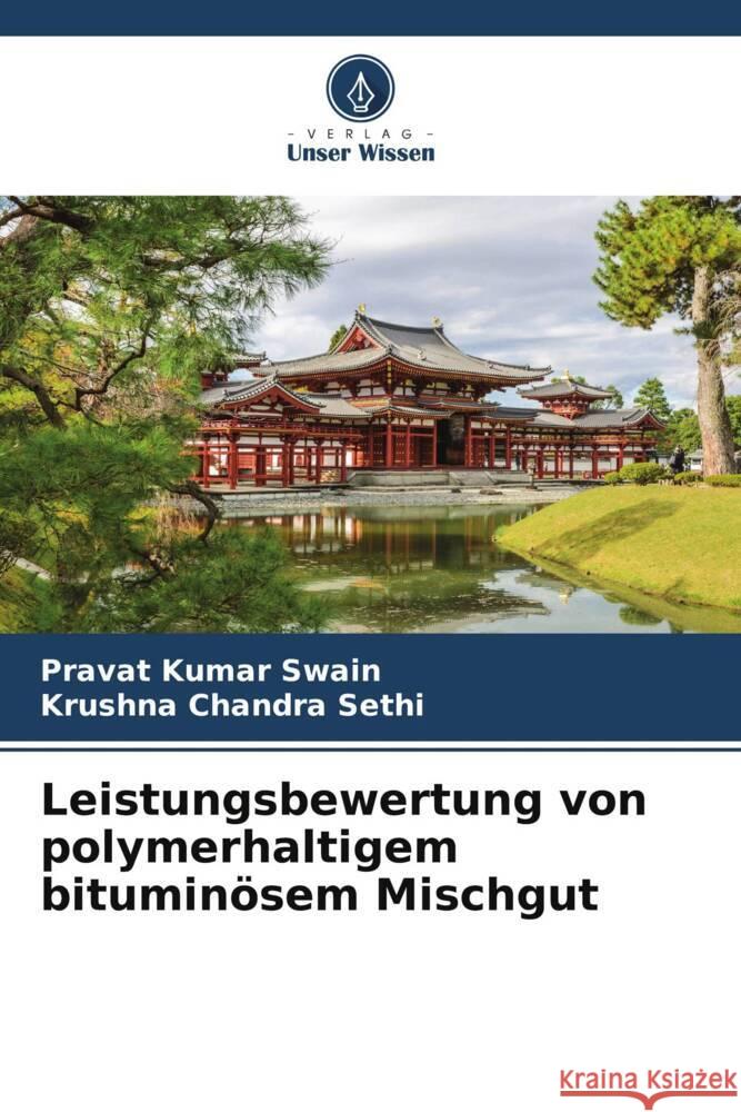 Leistungsbewertung von polymerhaltigem bituminösem Mischgut Swain, Pravat Kumar, Sethi, Krushna Chandra 9786205009642 Verlag Unser Wissen - książka