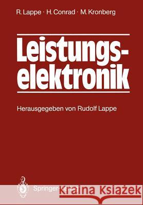 Leistungselektronik Rudolf Lappe Harry Conrad Manfred Kronberg 9783642873478 Springer - książka