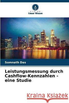 Leistungsmessung durch Cashflow-Kennzahlen - eine Studie Somnath Das 9786205310502 Verlag Unser Wissen - książka