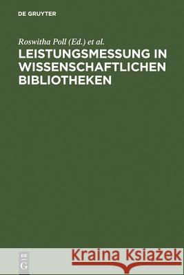 Leistungsmessung in wissenschaftlichen Bibliotheken : Internationale Richtlinien Ifla Section of University Libraries &.  Roswitha Poll Peter Te Boekhorst 9783598113871 K. G. Saur - książka