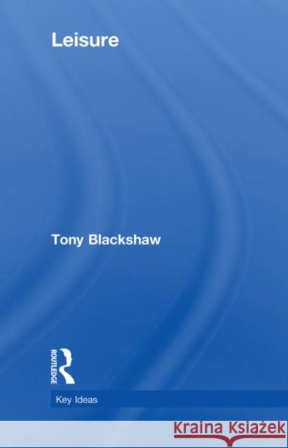 Leisure Tony Blackshaw   9780415430265 Taylor & Francis - książka