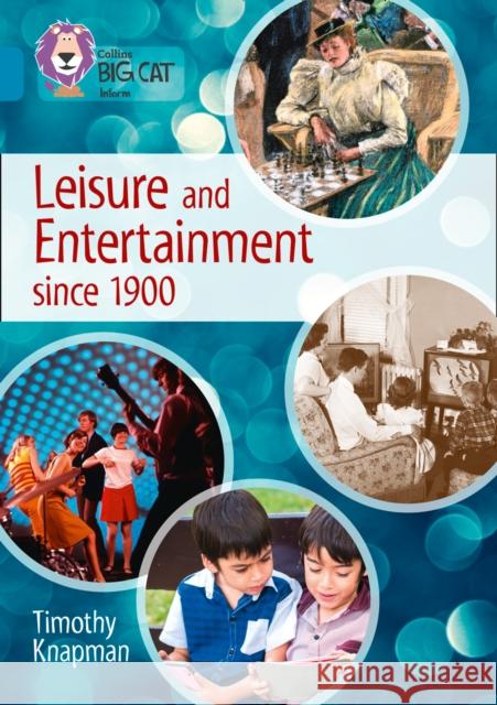Leisure and Entertainment since 1900: Band 13/Topaz Knapman, Timothy 9780008163822 HarperCollins Publishers - książka