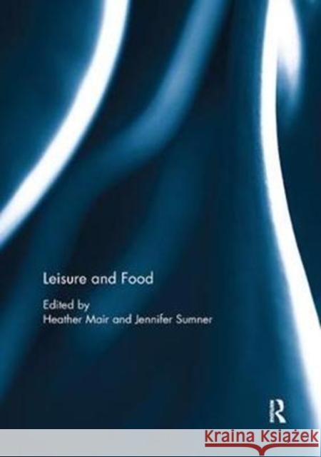 Leisure and Food  9781138082809 Taylor and Francis - książka