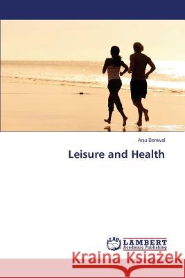 Leisure and Health Beniwal Anju 9783659746406 LAP Lambert Academic Publishing - książka