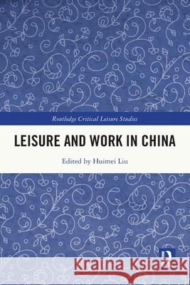 Leisure and Work in China Huimei Liu 9781032433448 Routledge - książka