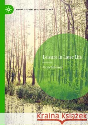 Leisure in Later Life Wiseman, Tania 9783030716745 Springer International Publishing - książka