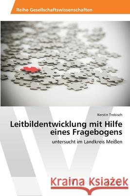 Leitbildentwicklung mit Hilfe eines Fragebogens Trobisch, Kerstin 9783639397123 AV Akademikerverlag - książka