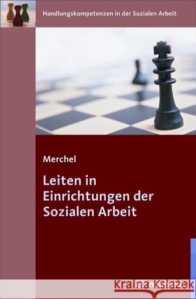 Leiten in Einrichtungen der Sozialen Arbeit Merchel, Joachim   9783497021239 Reinhardt, München - książka