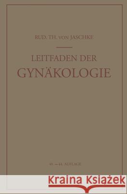 Leitfaden der Gynäkologie Rudolf T.v. Jaschke 9783642484582 Springer-Verlag Berlin and Heidelberg GmbH &  - książka