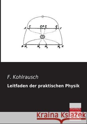 Leitfaden Der Praktischen Physik F. Kohlrausch 9783955622886 Bremen University Press - książka