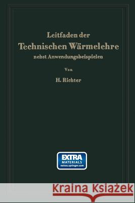 Leitfaden Der Technischen Wärmelehre Nebst Anwendungsbeispielen Richter, Hugo 9783642531873 Springer - książka