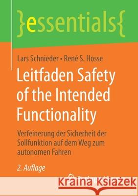 Leitfaden Safety of the Intended Functionality: Verfeinerung Der Sicherheit Der Sollfunktion Auf Dem Weg Zum Autonomen Fahren Schnieder, Lars 9783658300371 Springer Vieweg - książka