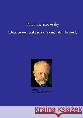 Leitfaden zum praktischen Erlernen der Harmonie Tschaikowsky, Peter 9783956980008 Europäischer Musikverlag im Vero Verlag - książka