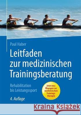 Leitfaden Zur Medizinischen Trainingsberatung: Rehabilitation Bis Leistungssport Haber, Paul 9783662543207 Springer - książka