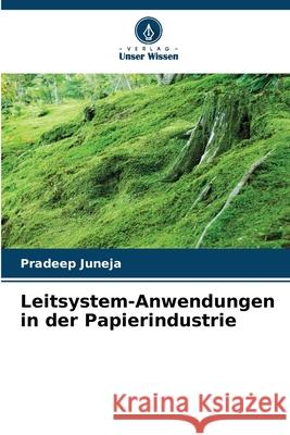 Leitsystem-Anwendungen in der Papierindustrie Juneja, Pradeep 9783330841413 Verlag Unser Wissen - książka