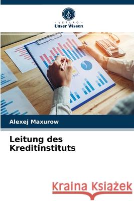 Leitung des Kreditinstituts Alexej Maxurow 9786203542516 Verlag Unser Wissen - książka