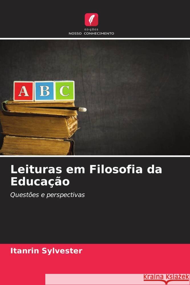 Leituras em Filosofia da Educa??o Itanrin Sylvester 9786208127671 Edicoes Nosso Conhecimento - książka