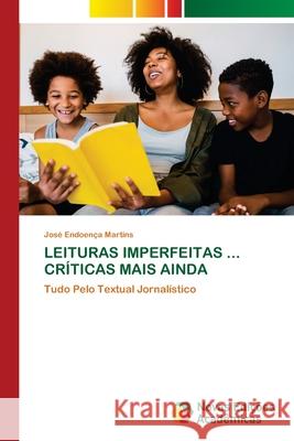 LEITURAS IMPERFEITAS ... CRÍTICAS MAIS AINDA Martins, José Endoença 9786208891527 Novas Edições Acadêmicas - książka
