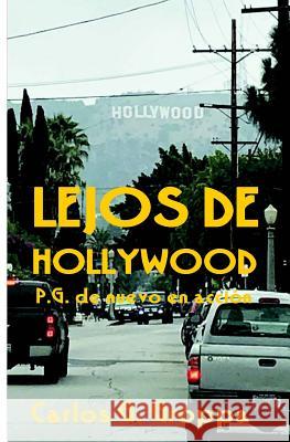 Lejos de Hollywood: P.G. de nuevo en accion Groppa, Carlos G. 9781726227773 Createspace Independent Publishing Platform - książka