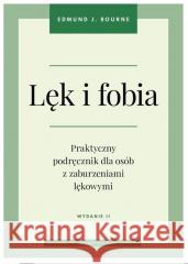 Lęk i fobia w.2 Edmund J. Bourne, Robert Andruszko 9788323353201 Wydawnictwo Uniwersytetu Jagiellońskiego - książka