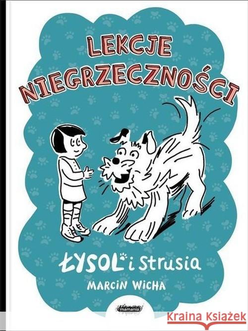 Lekcje niegrzeczności. Łysol i Strusia Wicha Marcin 9788366117037 Mamania - książka