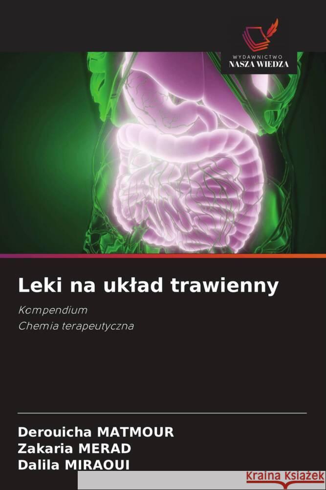 Leki na uklad trawienny Derouicha Matmour Zakaria Merad Dalila Miraoui 9786208577766 Wydawnictwo Nasza Wiedza - książka
