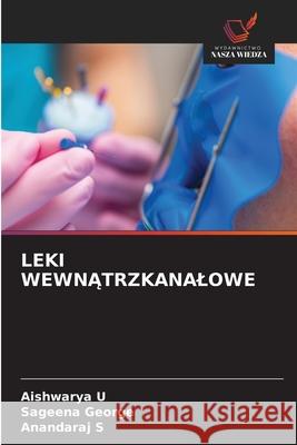 LEKI WEWNATRZKANALOWE U, Aishwarya, George, Sageena, S, ANANDARAJ 9783841683427 Wydawnictwo Nasza Wiedza - książka