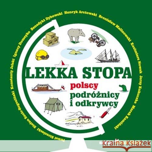Lekka stopa. Polscy podróżnicy i odkrywcy Bieganek Anna 9788389937636 Lettra-Graphic - książka