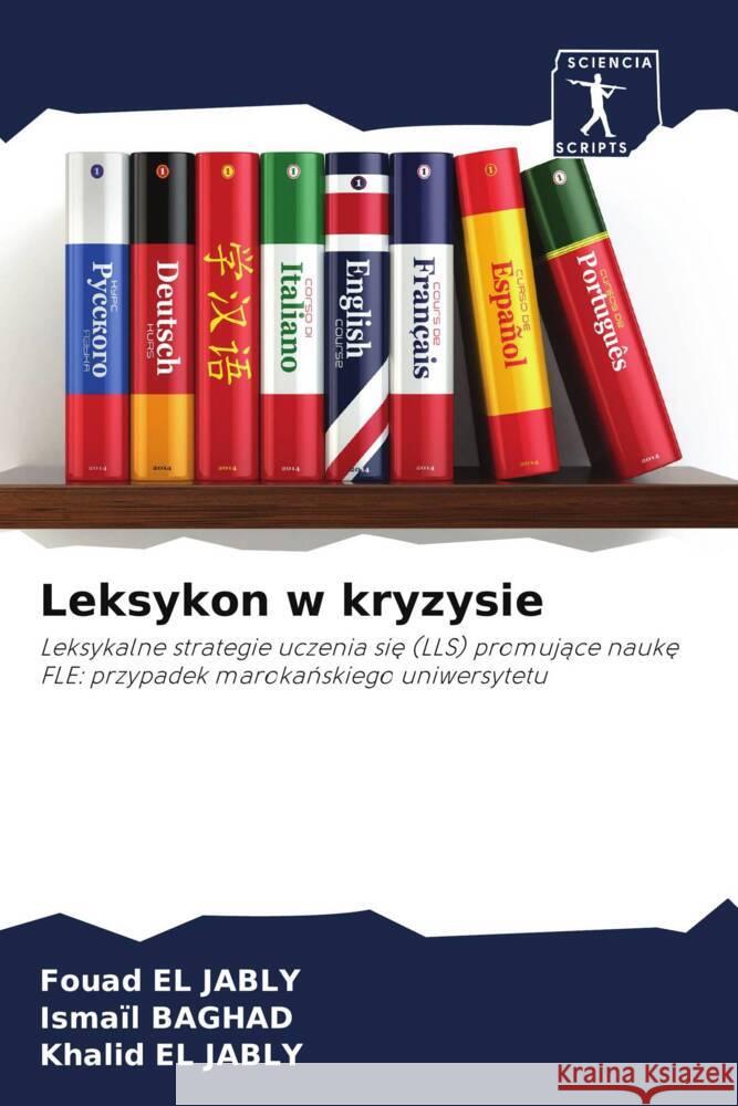 Leksykon w kryzysie EL JABLY, Fouad, BAGHAD, Ismaïl, EL JABLY, Khalid 9786200712486 Sciencia Scripts - książka