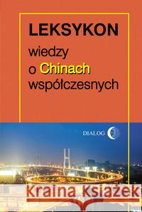 Leksykon wiedzy o Chinach współczesnych Sanjuan Thierry 9788361203346 Dialog - książka