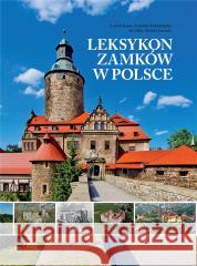 Leksykon zamków w Polsce praca zbiorowa 9788321352138 Arkady - książka