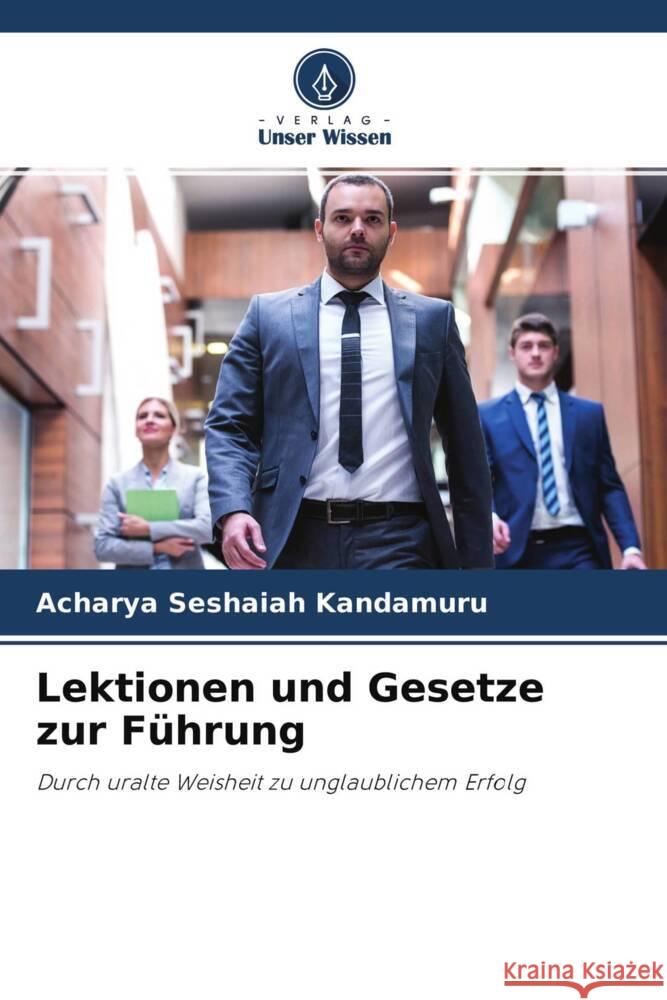 Lektionen und Gesetze zur Führung Kandamuru, Acharya Seshaiah, Adala, Murali K. Reddy 9786204652078 Verlag Unser Wissen - książka