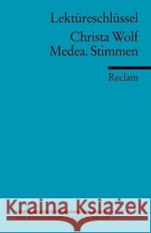 Lektüreschlüssel Christa Wolf 'Medea. Stimmen' Wolf, Christa Mudrak, Andreas  9783150154144 Reclam, Ditzingen - książka