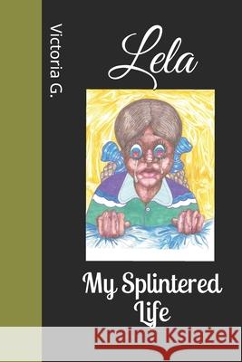 Lela: My Splintered Life Trevor Campbell, Shanta Suggs, Michael Williams 9781973592099 Independently Published - książka