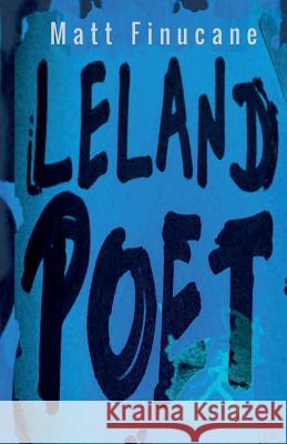 Leland Poet Matt Finucane 9781502833198 Createspace - książka