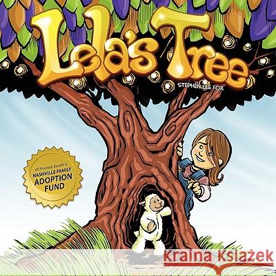 Lela's Tree Stephen Lee Fox Josh David Rowe Stephen Lee Fox 9780615485249 Robert J Morgan Books - książka