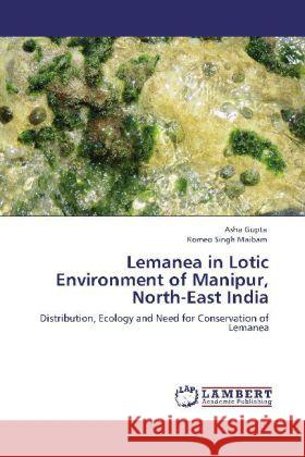 Lemanea in Lotic Environment of Manipur, North-East India Asha Gupta, Romeo Singh Maibam 9783848424078 LAP Lambert Academic Publishing - książka