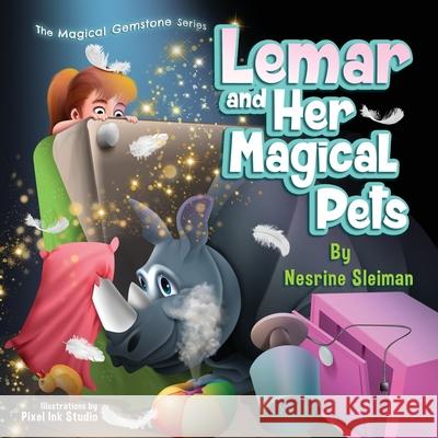 Lemar and Her Magical Pets: A Children's book about Pets and a Magic Gemstone Pixel Ink Studio Nesrine Sleiman 9781735293714 R. R. Bowker - książka