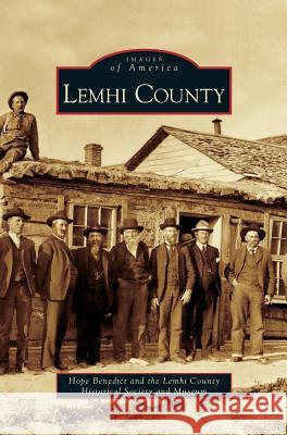 Lemhi County Hope Benedict, Lemhi County Historical Society and Muse 9781531617301 Arcadia Publishing Library Editions - książka
