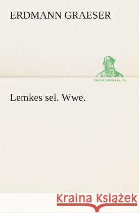 Lemkes sel. Wwe. Graeser, Erdmann 9783847235453 TREDITION CLASSICS - książka